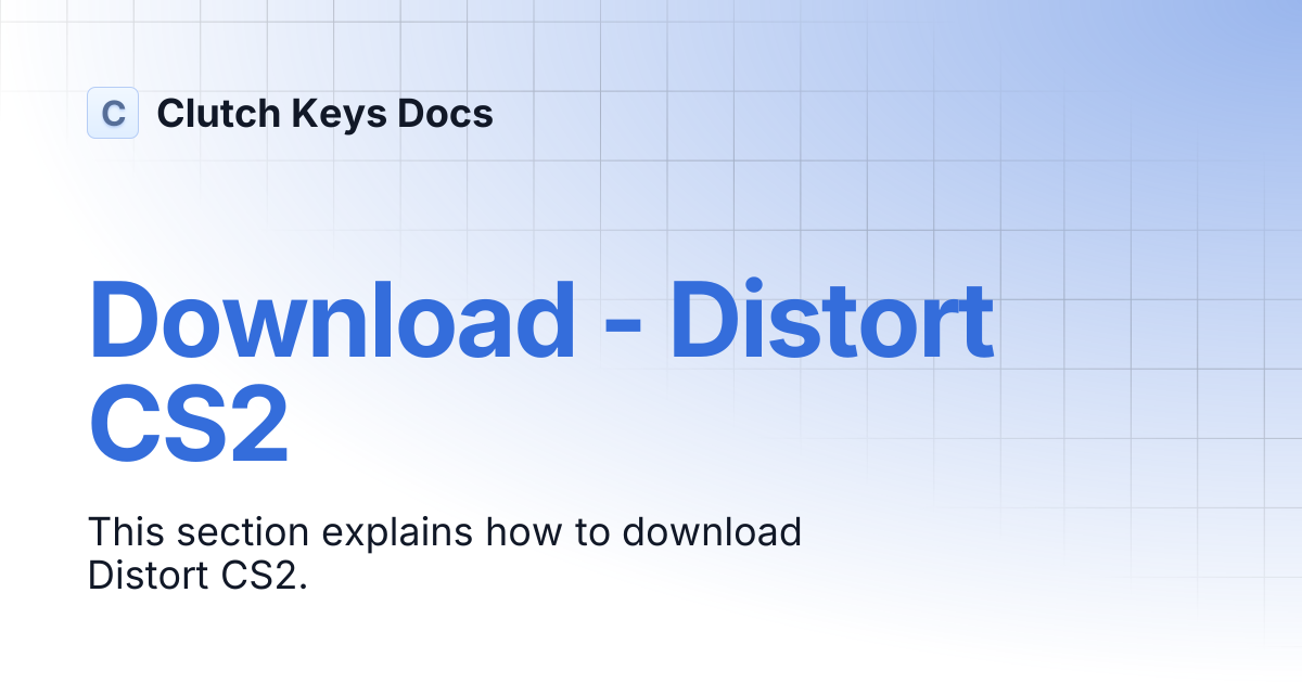 Download - Distort CS2 | Documentation | Clutch Keys Docs